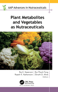 Plant Metabolites and Vegetables as Nutraceuticals