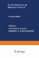 Plant Molecular Biology Manual - Gelvin, Stanton (Editor)