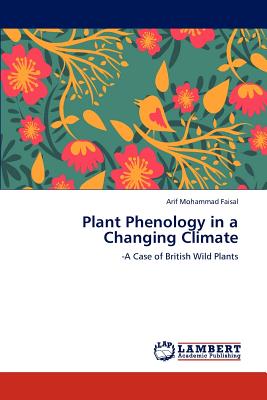 Plant Phenology in a Changing Climate - Faisal, Arif Mohammad