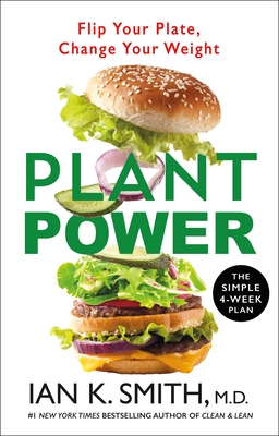 Plant Power: Flip Your Plate, Change Your Weight - Smith, Ian K