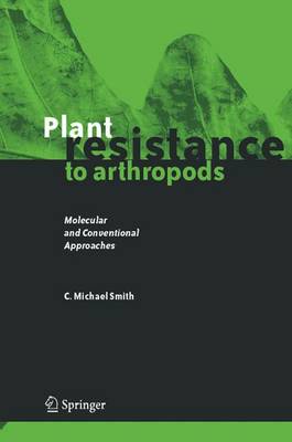 Plant Resistance to Arthropods: Molecular and Conventional Approaches - Smith, C Michael