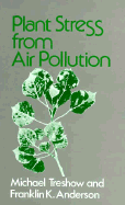 Plant Stress from Air Pollution - Treshow, M, and Anderson, Franklin K