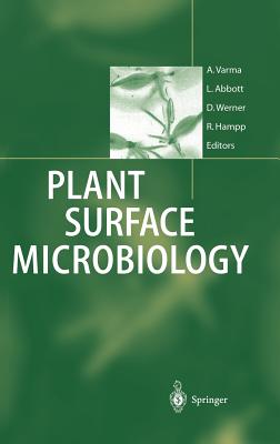 Plant Surface Microbiology - Varma, Ajit (Editor), and Abbott, Lynette (Editor), and Werner, Dietrich (Editor)