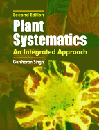 Plant Systematics: An Integrated Approach - Singh, Gurcharan, Dr.