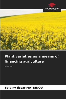 Plant varieties as a means of financing agriculture - Matsinou, Boldiny Jiscar