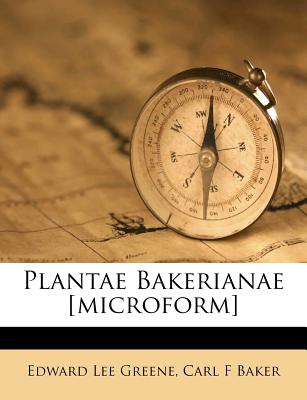 Plantae Bakerianae [Microform] - Greene, Edward Lee