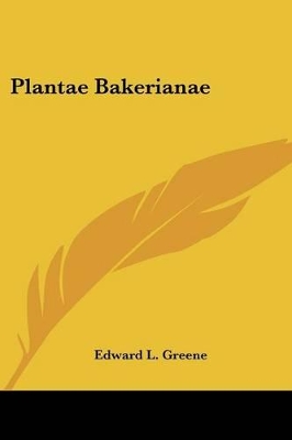 Plantae Bakerianae - Greene, Edward L