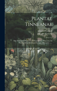 Plantae Tinneanae: Sive Descriptio Plantarum in Expeditione Tinneana Ad Flumen Bahr-El-Ghasal Eiusque Affluentias ......