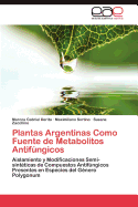 Plantas Argentinas Como Fuente de Metabolitos Antifungicos