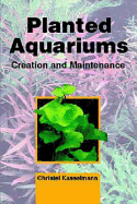 Planted Aquariums: Creation and Maintenance