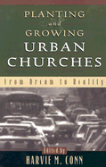Planting and Growing Urban Churches: From Dream to Reality