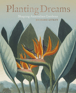 Planting Dreams: Shaping Australian Gardens