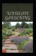 Planting Guide To Xeriscape Gardening