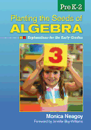 Planting the Seeds of Algebra, Prek-2: Explorations for the Early Grades