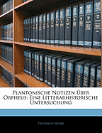 Plantonische Notizen Uber Orpheus: Eine Litterarhistorische Untersuchung