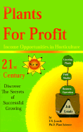 Plants for Profit: Income Opportunities in Horticulture - Jozwik, Francis X