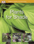 Plants for Shade: Simple Steps to Success