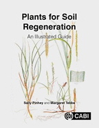 Plants for Soil Regeneration: An Illustrated Guide