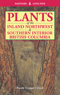Plants of Inland Northwest and Southern Interior British Columbia