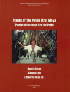 Plants of the Petn Itza' Maya: Plantas de Los Maya Itza' del Petn Volume 38