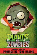 Plants vs. Zombies Official Guide to Protecting Your Brains