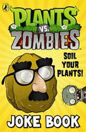 Plants vs. Zombies: Soil Your Plants Joke Book