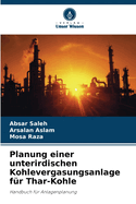 Planung einer unterirdischen Kohlevergasungsanlage f?r Thar-Kohle