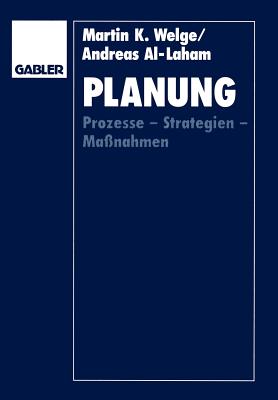 Planung: Prozesse -- Strategien -- Ma?nahmen - Welge, Martin K