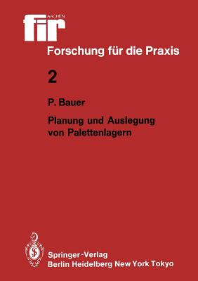 Planung und Auslegung von Palettenlagern - Bauer, Peter, Professor