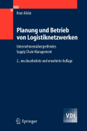 Planung Und Betrieb Von Logistiknetzwerken: Unternehmensbergreifendes Supply Chain Management