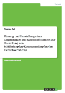 Planung und Herstellung eines Gegenstandes aus Kunststoff: Stempel zur Herstellung von Schiffsrmpfen/Katamaranrmpfen (im Tiefziehverfahren)