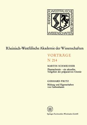 Plasmachemie -- Ein Aktuelles Teilgebiet Der Prparativen Chemie. Bildung Und Eigenschaften Von Carbosilanen: 195. Sitzung Am 3. Februar 1971 in Dsseldorf - Schmeisser, Martin