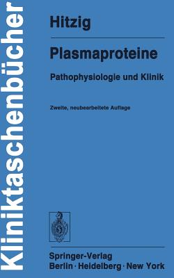 Plasmaproteine: Pathophysiologie Und Klinik - Hitzig, Walter H