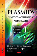 Plasmids: Genetics, Applications & Health