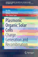 Plasmonic Organic Solar Cells: Charge Generation and Recombination
