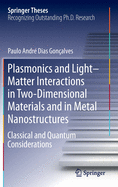 Plasmonics and Light-Matter Interactions in Two-Dimensional Materials and in Metal Nanostructures: Classical and Quantum Considerations