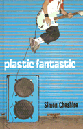 Plastic Fantastic - Cheshire, Simon