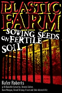 Plastic Farm, Part I: Sowing Seeds on Fertile Soil