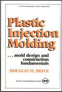 Plastic Injection Molding: Mold Design and Construction Fundamentals