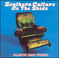 Plastic Seat Sweat - Southern Culture On The Skids