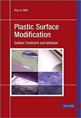 Plastic Surface Modification: Surface Treatment and Adhesion - Wolf, Rory A.