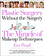 Plastic Surgery Without the Surgery: The Miracle of Makeup Techniques