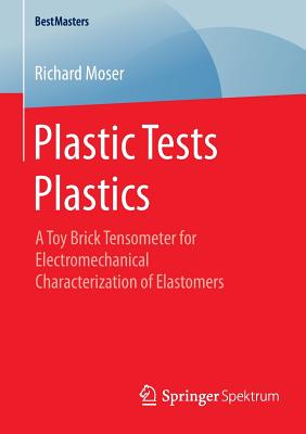 Plastic Tests Plastics: A Toy Brick Tensometer for Electromechanical Characterization of Elastomers - Moser, Richard