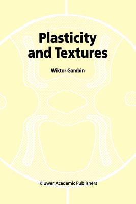 Plasticity and Textures - Gambin, W.