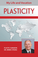 Plasticity: My Life and Vocation