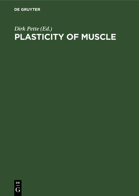 Plasticity of Muscle: Proceedings of a Symposium Held at the University of Konstanz, Germany, September 23-28, 1979 - Pette, Dirk (Editor)