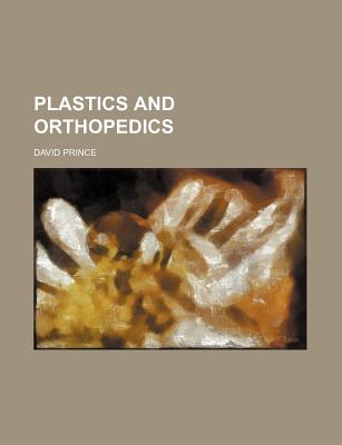 Plastics and Orthopedics - Prince, David