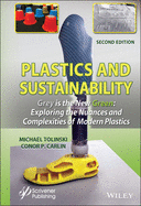 Plastics and Sustainability Grey Is the New Green: Exploring the Nuances and Complexities of Modern Plastics