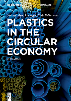 Plastics in the Circular Economy - Voet, Vincent, and Jager, Jan, and Folkersma, Rudy