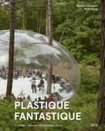 Plastique Fantastique - A Journey Through an Ephemeral Realm